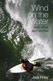 Wind On The Water & Other Surf Stories