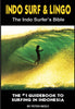 Indo Surf & Lingo The Indo Surfer's Bible