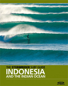 The Stormrider Surf Guide: Indonesia & The Indian Ocean